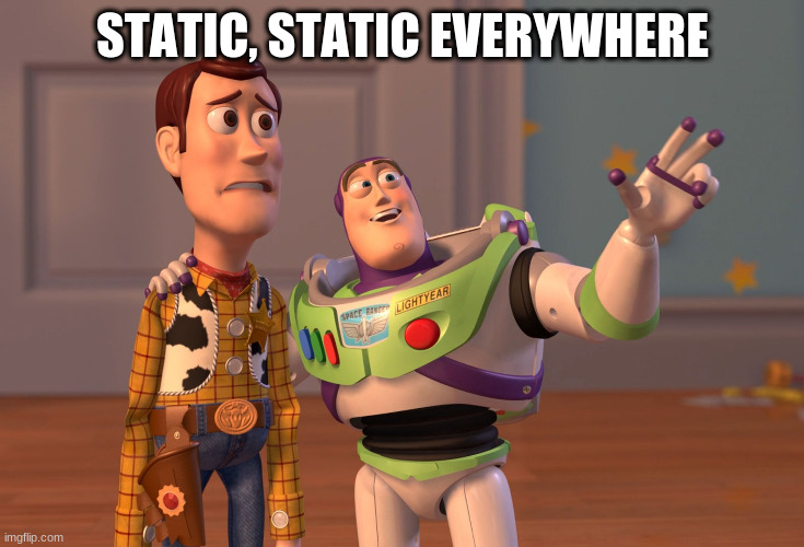 Static code and methods everywhere